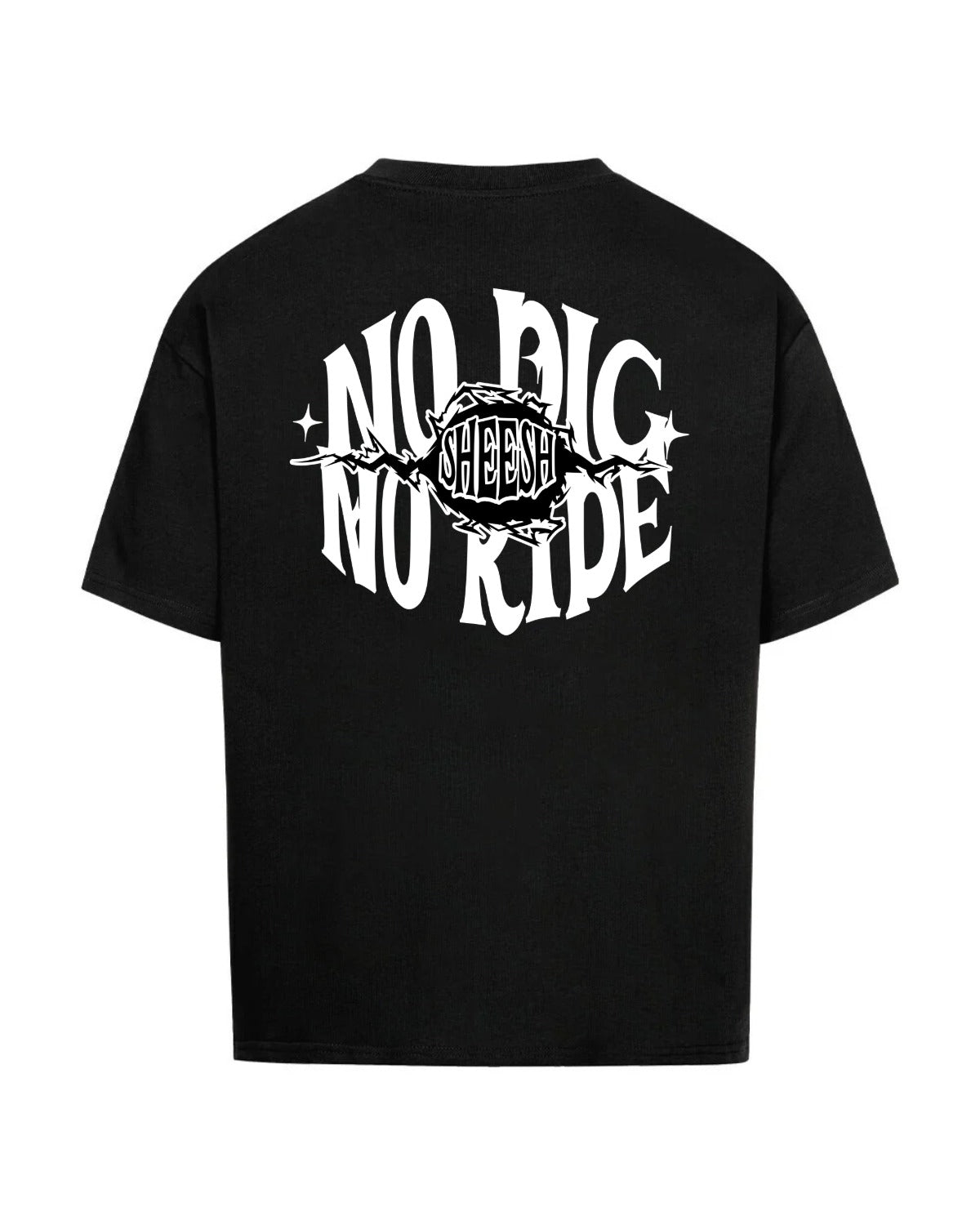 SHEESH "NO DIG NO RIDE" TEE - LIMITED STEeZE DROP #01